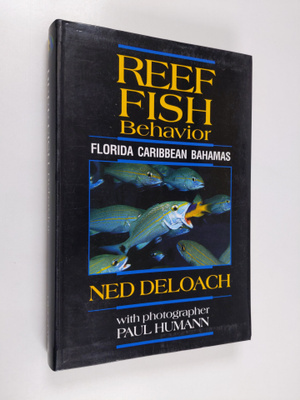Ned DeLoach : Reef Fish Behavior : Florida, Caribbean, Ba...