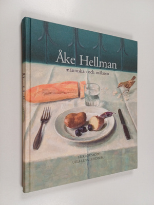 Erik Kruskopf ym. : Åke Hellman : människan och målaren