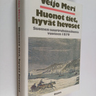 Veijo Meri : Huonot tiet, hyvät hevoset : Suomen suuriruh... - pikkukuva 1