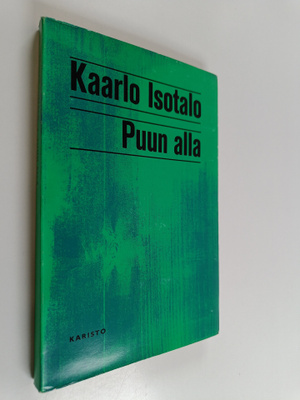 Kaarlo Isotalo : Puun alla : novelleja