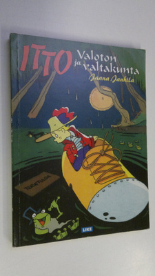Jaana Janhila : Itto ja valoton valtakunta