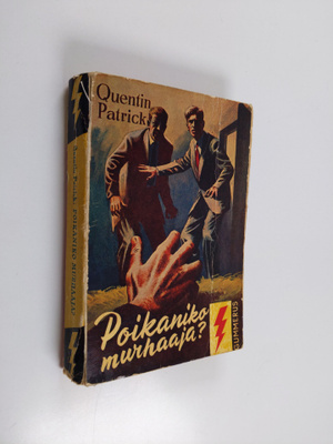 Quentin Patrick : Poikaniko murhaaja : salapoliisiromaani
