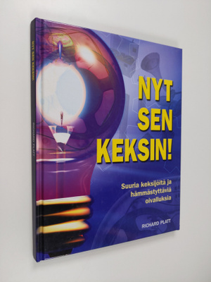 Richard Platt : Nyt sen keksin! : suuria keksijöitä ja hä...