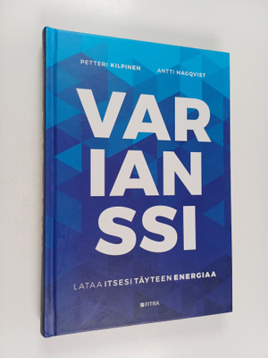 Petteri Kilpinen ym. : Varianssi : lataa itsesi täyteen e...