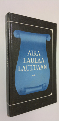 ja Eino (toim.) Karhu : Aika laulaa lauluaan : valikoima ...