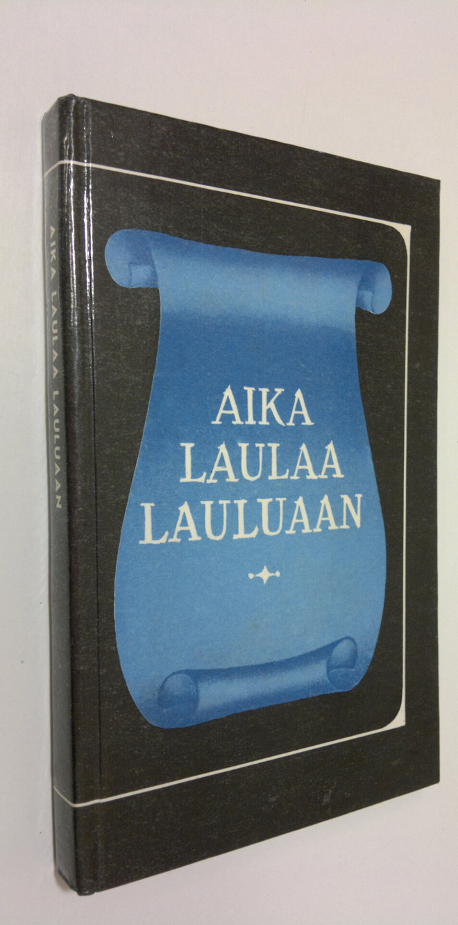 ja Eino (toim.) Karhu : Aika laulaa lauluaan : valikoima ...