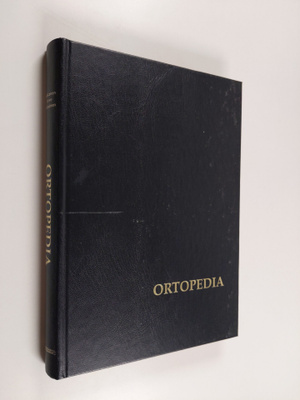 Pentti Rokkanen : Ortopedia : käytännön ortopediaa
