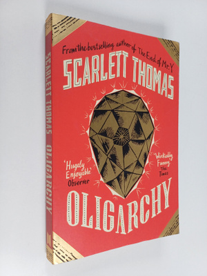 Scarlett Thomas : Oligarchy