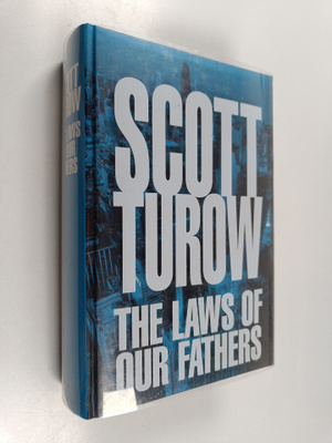 Scott Turow : The laws of our fathers