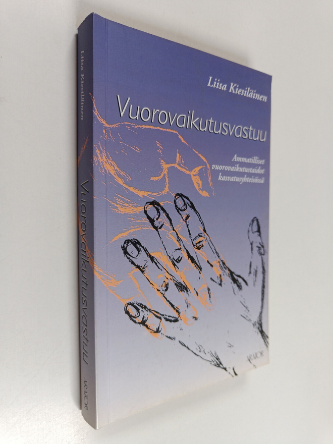 Liisa Kiesiläinen : Vuorovaikutusvastuu : ammatilliset vu...