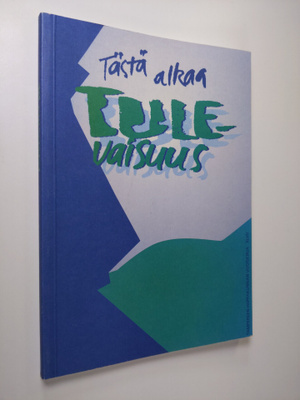 Tästä alkaa tulevaisuus