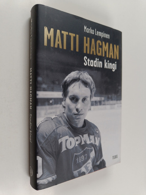 Marko Lempinen : Matti Hagman : stadin kingi