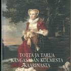 Raine Raitio: Totta ja tarua Kangasalan kolmesta Kaarinasta - pikkukuva 1