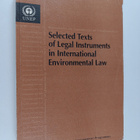 Selected texts of legal instruments in international envi... - pikkukuva 1