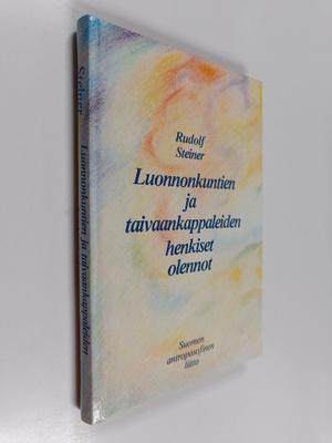 Rudolf Steiner : Luonnonkuntien ja taivaankappaleiden hen...
