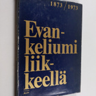 Evankeliumi liikkeellä : Suomen luterilainen evankeliumiy... - pikkukuva 1
