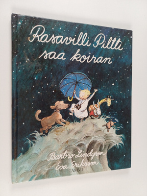 Barbro Lindgren : Rasavilli Piltti saa koiran