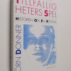 Jörn Donner : Tillfälligheters spel : historien om en kvinna - pikkukuva 1