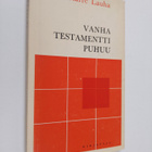 Aarre Lauha : Vanha testamentti puhuu - pikkukuva 1