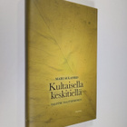 Mari Aulanko : Kultaisella keskitiellä : valitse valitsem... - pikkukuva 1