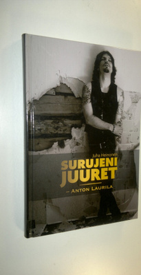 Juha Heinonen : Surujeni juuret : Anton Laurila