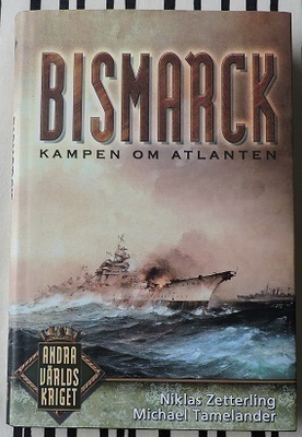 Zetterling/Tamelander: Bismarck- Kampen om Atlanten