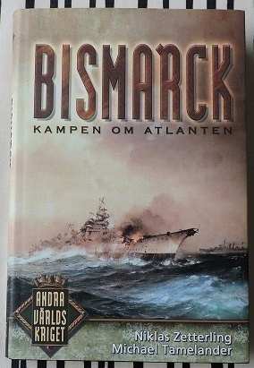 Zetterling/Tamelander: Bismarck- Kampen om Atlanten