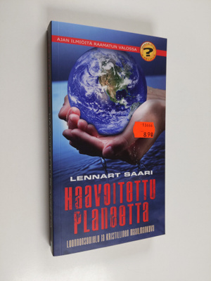 Lennart Saari : Haavoitettu planeetta : luonnonsuojelu ja...