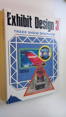 Robert B. Konikow : Exhibit Design 3 : Trade show graphics