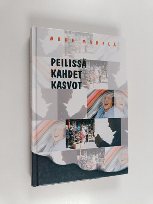 Anne Mäkelä : Peilissä kahdet kasvot