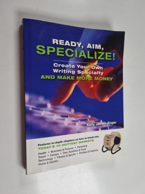 Kelly James-Enger : Ready, Aim, Specialize! - Create Your...
