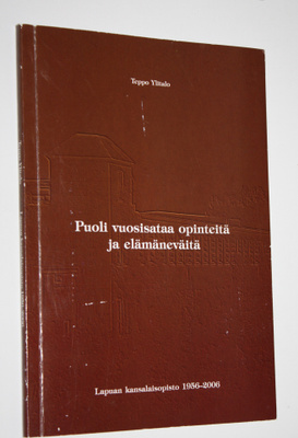 Teppo Ylitalo : Puoli vuosisataa opinteitä ja elämäneväit...