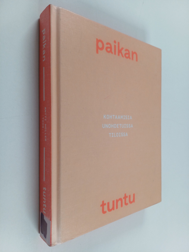 Antti (toim.) Möller : Paikan tuntu