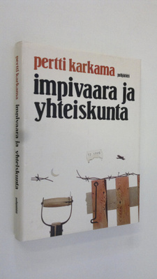 Pertti Karkama : Impivaara ja yhteiskunta : tutkielmia ki...