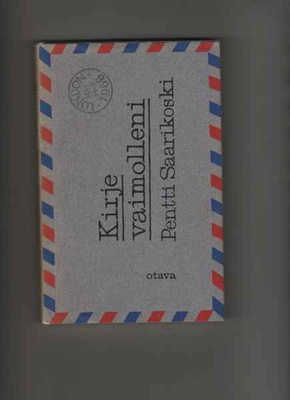 Saarikoski, Pentti: Kirje vaimolleni, Otava 1968, skp., 1.p.