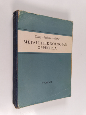 E. O. Stenij : Metalliteknologian oppikirja : ammattioppi...