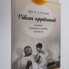 Arun Gandhi : Vihan oppitunnit : isoisäni Mahatma Gandhin... - pikkukuva 1