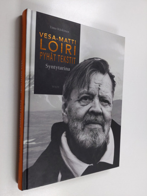 Timo Kiiskinen : Vesa-Matti Loiri : Pyhät tekstit : synty...