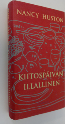 Nancy Huston : Kiitospäivän illallinen