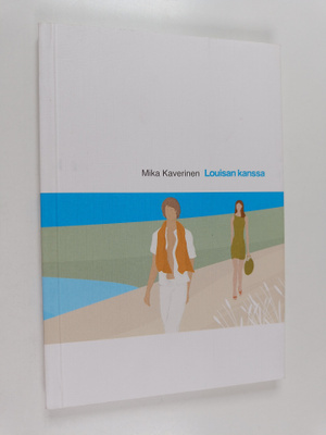 Mika Kaverinen : Louisan kanssa