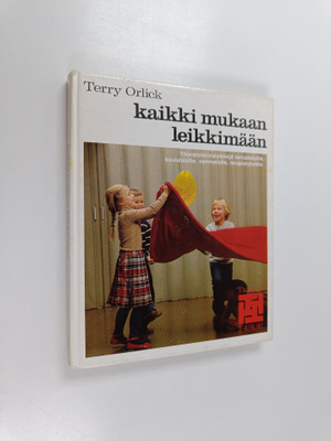 Terry Orlick : Kaikki mukaan leikkimään
