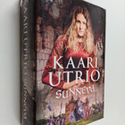 Kaari Utrio : Sunneva : Sunneva Jaarlintytär ; Sunneva ke... - pikkukuva 1