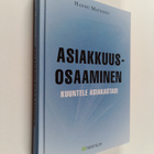 Hannu Mattinen : Asiakkuusosaaminen : kuuntele asiakastasi - pikkukuva 1