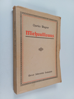 Charles Wagner : Miehuullisuus