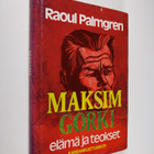 Raoul Palmgren : Maksim Gorki : elämä ja teokset - pikkukuva 1