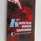 Carlos Annacondia : Kuuntele minua Saatana! : Paholaisen ... - pikkukuva 1