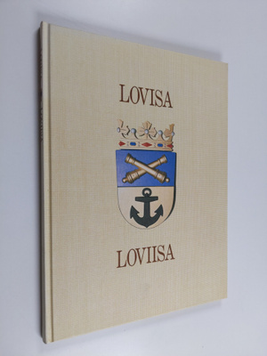 Veikko Laihanen : Lovisa = Loviisa = The Town of Loviisa