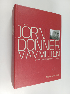 Jörn Donner : Mammuten : efterlämnade handlingar