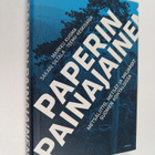 Markku Kuisma ym. : Paperin painajainen : Metsäliitto, me... - pikkukuva 1