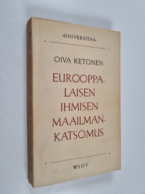 Oiva Ketonen : Eurooppalaisen ihmisen maailmankatsomus